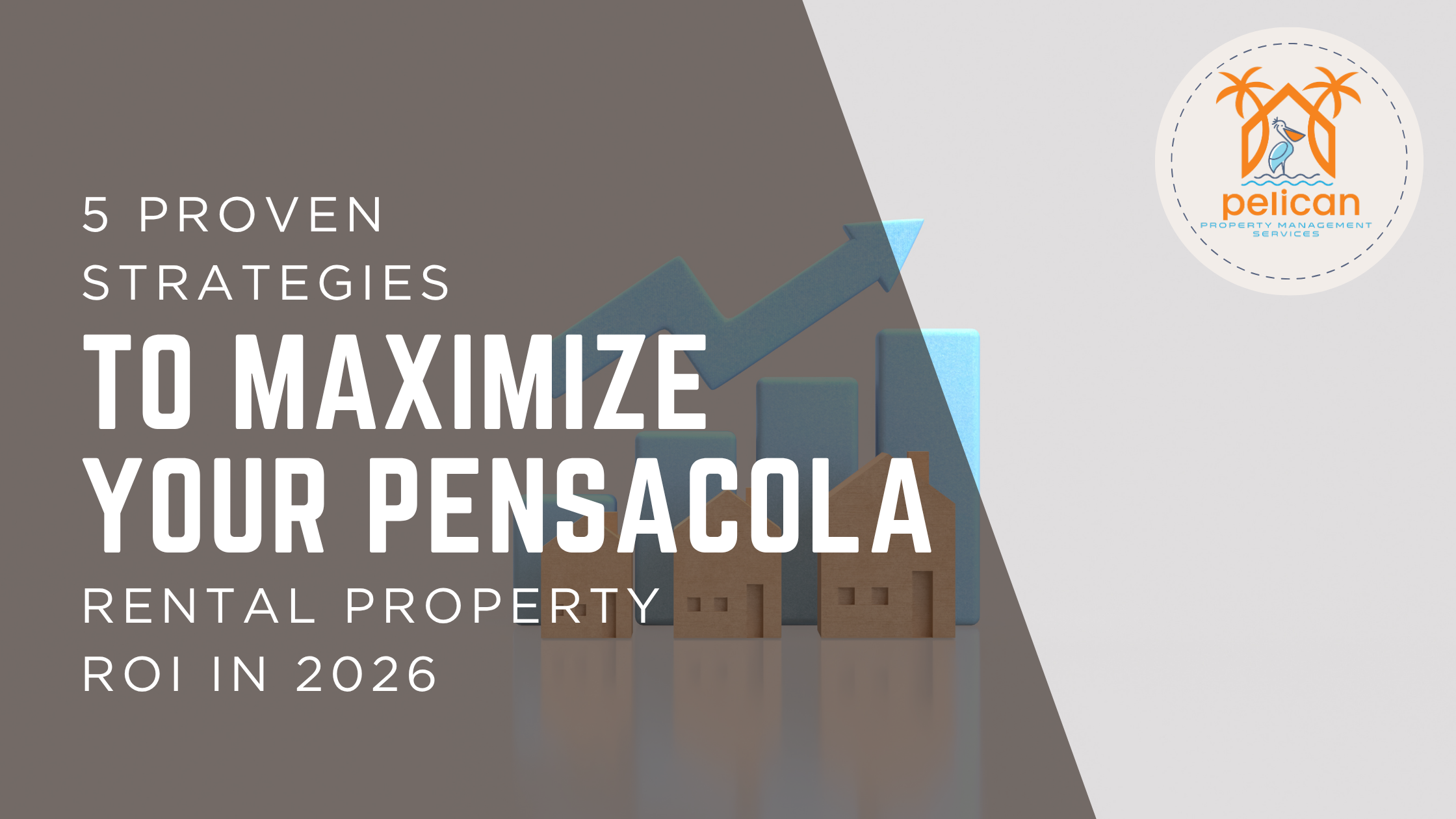 5 Proven Strategies to Maximize Your Pensacola Rental Property ROI in 2026